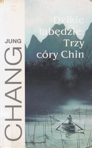 Dzikie łabędzie. Trzy córy Chin by Jung Chang, Bożena Umińska-Keff