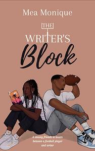 The Writer's Block by Mea Monique