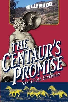 The Centaur's Promise by Nancy Cole Silverman