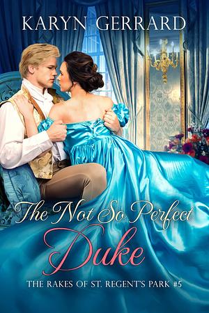 The Not So Perfect Duke by Karyn Gerrard, Karyn Gerrard