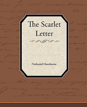 The Scarlet Letter by Nathaniel Hawthorne