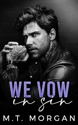 We Vow in Sin by M. T. Morgan