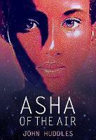 Asha of the Air by John Huddles
