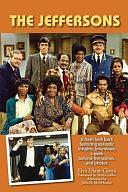 The Jeffersons: A Fresh Look Back Featuring Episodic Insights, Interviews, a Peek Behind-the-scenes, and Photos by Elva Diane Green, John McWhorter