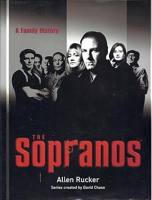 The Sopranos: A Family History by Allen Rucker