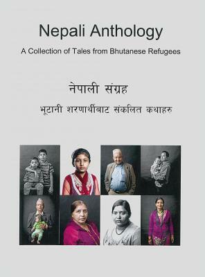 Nepali Anthology: A Collection of Tales from Bhutanese Refugees by Renee Christman