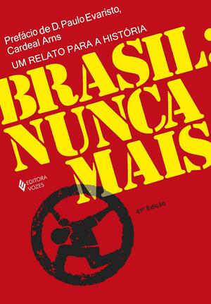 Brasil: Nunca Mais by Paulo Evaristo Arns