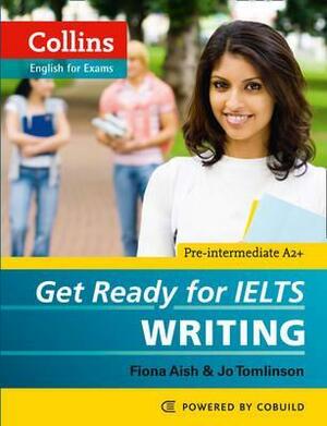 Get Ready for IELTS Writing Pre-Intermediate by Jo Tomlinson, Fiona Aish