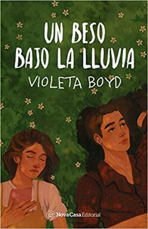 Un beso bajo la lluvia by Violeta Boyd