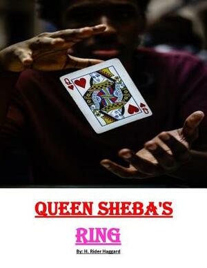 Queen Sheba's Ring: ( Annotated ) by H. Rider Haggard