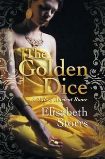 The Golden Dice - A Tale of Ancient Rome by Elisabeth Storrs