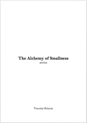 The Alchemy of Smallness by Venetta Octavia