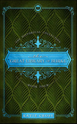 The Great Library of Burke by Katie Cross