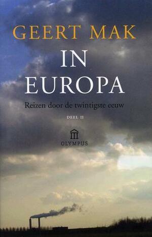 In Europa. Reizen door de twintigste eeuw, Deel II by Geert Mak