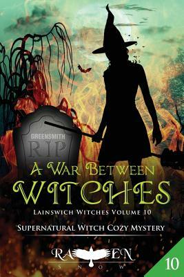 A War Between Witches: A Supernatural Witch Cozy Mystery by Raven Snow