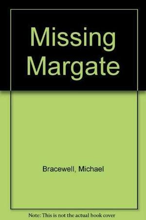 Missing Margate by Michael Bracewell