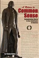 A Return to Common Sense: Reawakening Liberty in the Inhabitants of America by Thomas Mullen