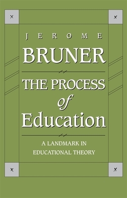 The Process of Education: Revised Edition by Jerome Bruner