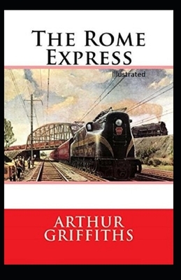 The Rome Express Illustrated by Arthur Griffiths