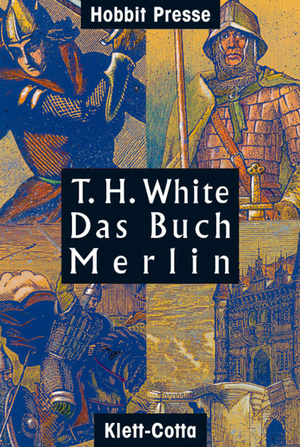 Das Buch Merlin: Das unveröffentlichte fünfte Buch von "König auf Camelot" by T.H. White