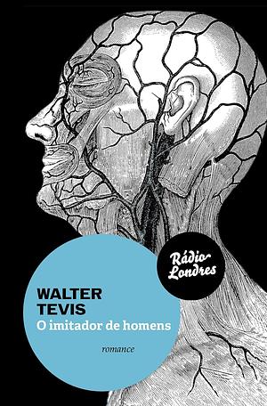 O Imitador de Homens by Walter Tevis