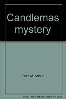 Candlemas Mystery by Ruth M. Arthur