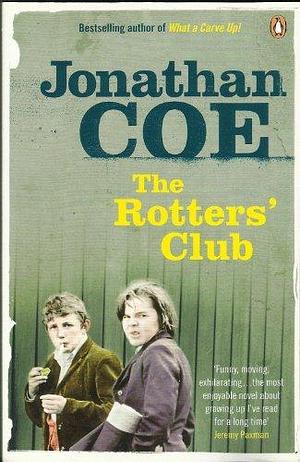 The Rotters' Club by Jonathan Coe by Jonathan Coe, Jonathan Coe