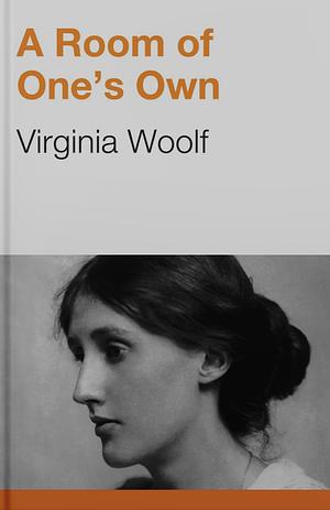 A Room of One's Own: The Complete 1929 Text by Virginia Woolf