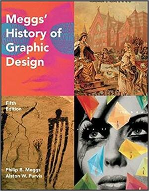 Meggs' History of Graphic Design by Philip B. Meggs