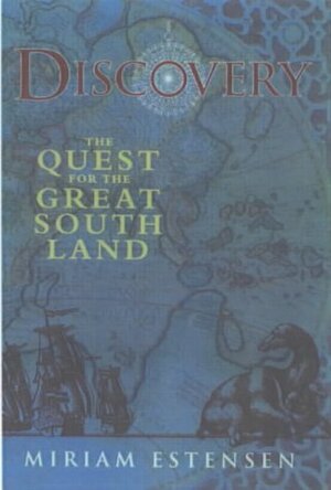 Discovery: The Quest For The Great South Land by Miriam Estensen