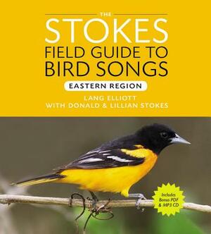 Stokes Field Guide to Bird Songs: Eastern Region by Lang Elliot