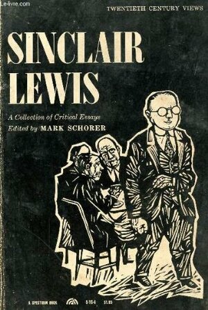 Sinclair Lewis: A Collection of Critical Essays by Mark Schorer