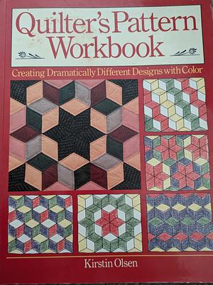 Quilter's Pattern Workbook by Kirstin Olsen