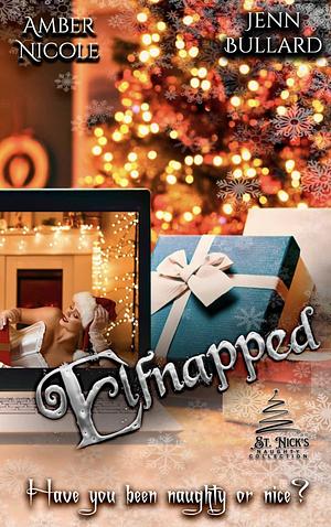 Elfnapped by Amber Nicole, Jenn Bullard