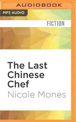 The Last Chinese Chef by Nicole Mones