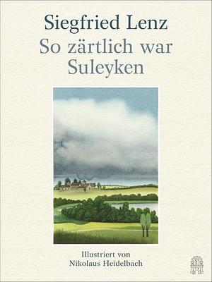 So zärtlich war Suleyken by Siegfried Lenz