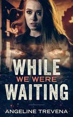 While We Were Waiting by Angeline Trevena
