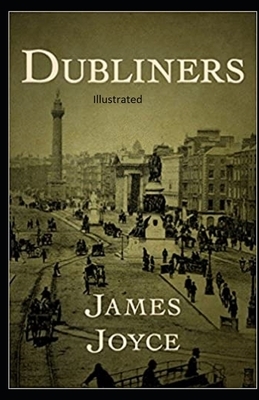 Dubliners Illustrated by James Joyce