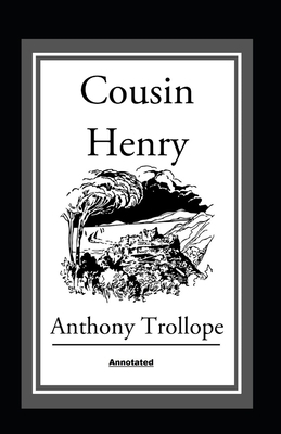 Cousin Henry Annotated by Anthony Trollope