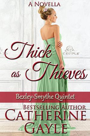 Thick as Thieves by Catherine Gayle