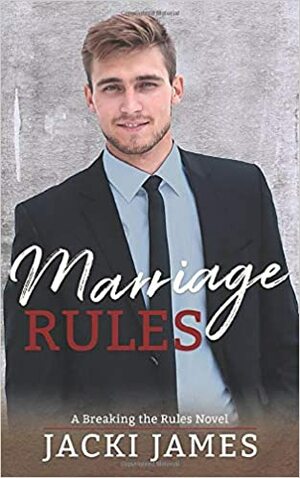 Marriage Rules by Jacki James