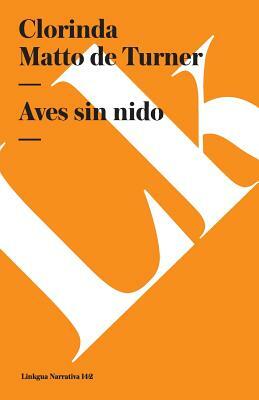 Aves Sin Nido by Clorinda Matto de Turner