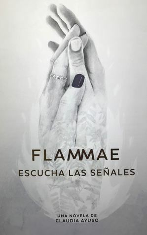 FLAMMAE: Escucha las Señales by Claudia Ayuso