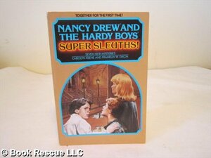 Nancy Drew and the Hardy Boys, Super Sleuths! : Seven New Mysteries by Carolyn Keene, Franklin W. Dixon