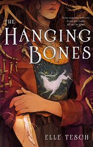 The Hanging Bones by Elle Tesch