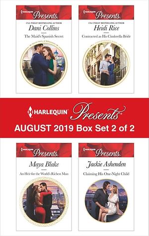 Harlequin Presents - August 2019 - Box Set 2 of 2 - The Maid's Spanish Secret / An Heir for the World's Richest Man / Contracted as His Cinderella Bride / Claiming His One-Night Child by Jackie Ashenden, Maya Blake, Heidi Rice, Dani Collins