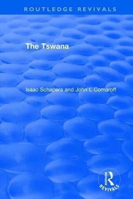 The Tswana by John L. Comaroff, Isaac Schapera