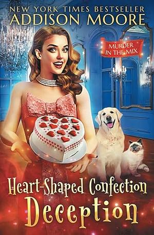 Heart-Shaped Confection Deception by Addison Moore