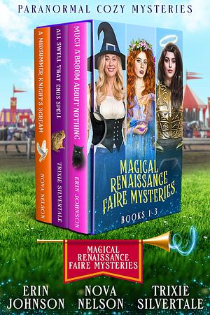 Magical Renaissance Faire Mysteries Books 1-3 by Nova Nelson, Erin Johnson, Erin Johnson, Trixie Silvertale