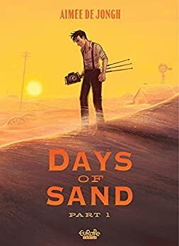 Days of Sand: Part 1 by Aimée de Jongh